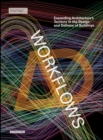 Workflows : Expanding Architecture's Territory in the Design and Delivery of Buildings - eBook