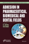Adhesion in Pharmaceutical, Biomedical, and Dental Fields - Book