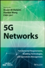 5G Networks : Fundamental Requirements, Enabling Technologies, and Operations Management - Book