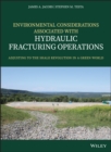 Environmental Considerations Associated with Hydraulic Fracturing Operations : Adjusting to the Shale Revolution in a Green World - eBook