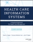 Health Care Information Systems : A Practical Approach for Health Care Management - Book