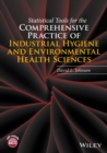 Statistical Tools for the Comprehensive Practice of Industrial Hygiene and Environmental Health Sciences - eBook