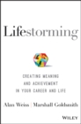 Lifestorming : Creating Meaning and Achievement in Your Career and Life - eBook