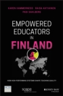 Empowered Educators in Finland : How High-Performing Systems Shape Teaching Quality - Book