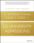 The International Family Guide to US University Admissions - Book