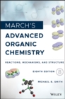 March's Advanced Organic Chemistry : Reactions, Mechanisms, and Structure - Book