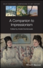 A Companion to Impressionism - eBook