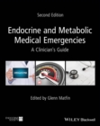 Endocrine and Metabolic Medical Emergencies : A Clinician's Guide - Book