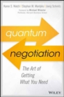 Quantum Negotiation : The Art of Getting What You Need - Book