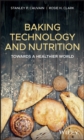 Baking Technology and Nutrition : Towards a Healthier World - eBook