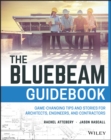 The Bluebeam Guidebook : Game-changing Tips and Stories for Architects, Engineers, and Contractors - Book