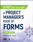 A Project Manager's Book of Forms : A Companion to the PMBOK Guide - Book