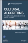 Cultural Algorithms : Tools to Model Complex Dynamic Social Systems - Book