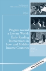 Progress toward a Literate World : Early Reading Interventions in Low- and Middle-Income Countries: New Directions for Child and Adolescent Development, Number 155 - Book