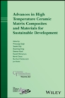 Advances in High Temperature Ceramic Matrix Composites and Materials for Sustainable Development - eBook
