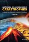 Natural and Man-Made Catastrophes : Theories, Economics, and Policy Designs - Book