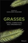 Grasses : Crops, Competitors, and Ornamentals - Book