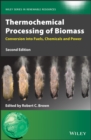 Thermochemical Processing of Biomass : Conversion into Fuels, Chemicals and Power - Book
