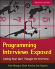 Programming Interviews Exposed : Coding Your Way Through the Interview - Book