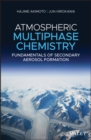 Atmospheric Multiphase Chemistry : Fundamentals of Secondary Aerosol Formation - Book
