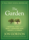 The Garden : A Spiritual Fable About Ways to Overcome Fear, Anxiety, and Stress - Book