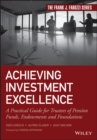Achieving Investment Excellence : A Practical Guide for Trustees of Pension Funds, Endowments and Foundations - eBook