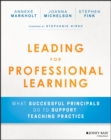 Leading for Professional Learning : What Successful Principals Do to Support Teaching Practice - Book