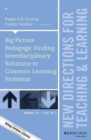 Big Picture Pedagogy: Finding Interdisciplinary Solutions to Common Learning Problems : New Directions for Teaching and Learning, Number 151 - Book