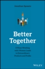 Better Together : 8 Ways Working with Women Leads to Extraordinary Products and Profits - Book