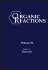 Organic Reactions, Volume 99 - Book