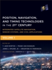Position, Navigation, and Timing Technologies in the 21st Century : Integrated Satellite Navigation, Sensor Systems, and Civil Applications, Volume 1 - Book
