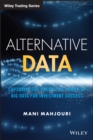 Alternative Data : Capturing the Predictive Power of Big Data for Investment Success - Book