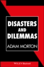 Disasters and Dilemmas : Strategies for Real-Life Decision Making - eBook