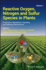 Reactive Oxygen, Nitrogen and Sulfur Species in Plants : Production, Metabolism, Signaling and Defense Mechanisms - eBook
