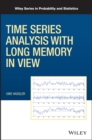 Time Series Analysis with Long Memory in View - Book