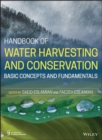 Handbook of Water Harvesting and Conservation : Basic Concepts and Fundamentals - Book