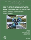 Multi-Scale Biogeochemical Processes in Soil Ecosystems : Critical Reactions and Resilience to Climate Changes - Book