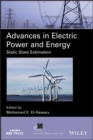 Advances in Electric Power and Energy : Static State Estimation - Book