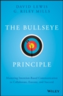 The Bullseye Principle : Mastering Intention-Based Communication to Collaborate, Execute, and Succeed - eBook