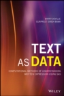 Text as Data : Computational Methods of Understanding Written Expression Using SAS - Book