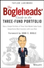 The Bogleheads' Guide to the Three-Fund Portfolio : How a Simple Portfolio of Three Total Market Index Funds Outperforms Most Investors with Less Risk - Book