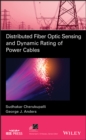 Distributed Fiber Optic Sensing and Dynamic Rating of Power Cables - Book