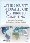 Cyber Security in Parallel and Distributed Computing : Concepts, Techniques, Applications and Case Studies - Book