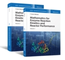 Mathematics for Enzyme Reaction Kinetics and Reactor Performance, 2 Volume Set - Book