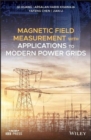 Magnetic Field Measurement with Applications to Modern Power Grids - Book