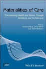 Materialities of Care : Encountering Health and Illness Through Artefacts and Architecture - Book