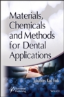Materials, Chemicals and Methods for Dental Applications - Book
