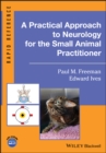 A Practical Approach to Neurology for the Small Animal Practitioner - eBook