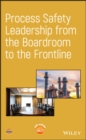 Process Safety Leadership from the Boardroom to the Frontline - eBook