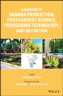 Handbook of Banana Production, Postharvest Science, Processing Technology, and Nutrition - Book